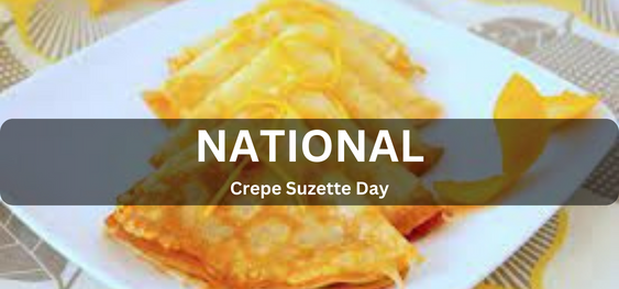 National Crepe Suzette Day [राष्ट्रीय क्रेप सुज़ेट दिवस]